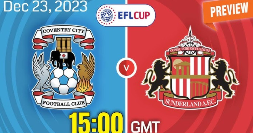 Preview: Coventry City vs. Sunderland - Prediksi, Berita Tim, Susunan Pemain